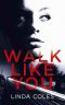 [Chrissy Livingstone 02] • Walk Like You (Chrissy Livingstone Book 2)